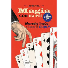 "Aprenda Magia con Naipes" - Marcelo Insúa y el secreto del Curly